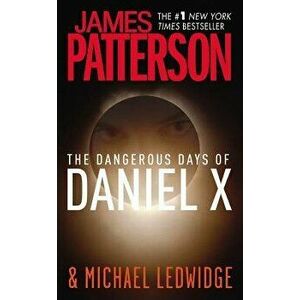 The Dangerous Days of Daniel X - James Patterson imagine