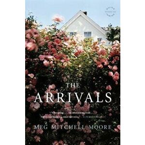 The Arrivals, Paperback - Meg Mitchell Moore imagine