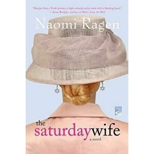 The Saturday Wife, Paperback - Naomi Ragen imagine