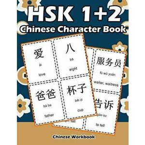 Hsk 1 + 2 Chinese Character Book: Learning Standard Hsk1 and Hsk2 Vocabulary with Flash Cards, Paperback - Raven White imagine