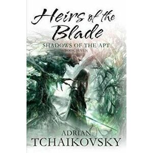 Heirs of the Blade, Paperback - Adrian Tchaikovsky imagine