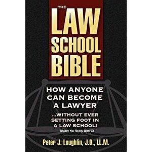 The Law School Bible, Paperback - Peter J. Loughlin imagine