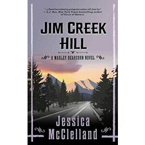 Jim Creek Hill: A Marley Dearcorn Novel, Paperback - Jessica McClelland imagine