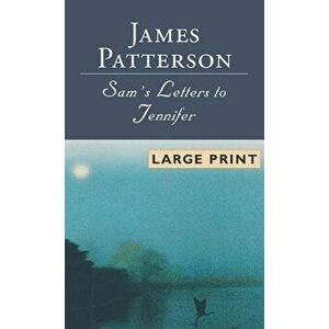Sam's Letters to Jennifer, Hardcover - James Patterson imagine