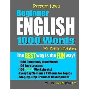 Preston Lee's Beginner English 1000 Words For Spanish Speakers, Paperback - Matthew Preston imagine