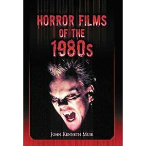 Horror Films of the 1980s, Paperback - John Kenneth Muir imagine