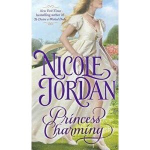 Princess Charming: A Legendary Lovers Novel - Nicole Jordan imagine