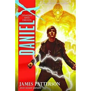 Daniel X: Demons and Druids, Hardcover - James Patterson imagine