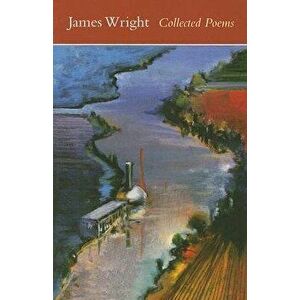 Collected Poems, Paperback - James Wright imagine