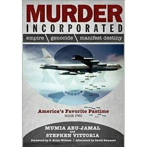 Murder Incorporated: America's Favorite Pastime, Book Two, Paperback - Mumia Abu-Jamal imagine