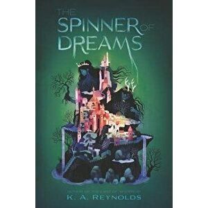 The Spinner of Dreams, Hardcover - K. A. Reynolds imagine