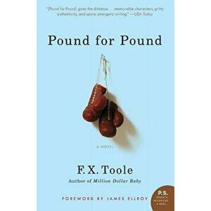 Pound for Pound, Paperback - F. X. Toole imagine