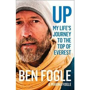 Up: My Life's Journey to the Top of Everest, Paperback - Ben Fogle imagine