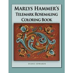 Marlys Hammer's Telemark Rosemaling Coloring Book, Paperback - Marlys Hammer imagine