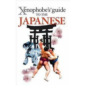 Xenophobe's Guide to the Japanese, Paperback - Sahoko Kaji imagine
