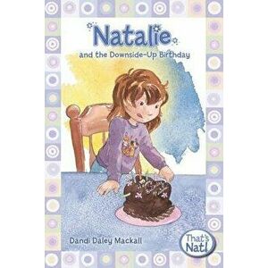 Natalie and the Downside-Up Birthday, Paperback - Dandi Daley Mackall imagine
