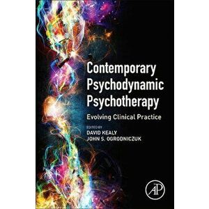 Contemporary Psychodynamic Psychotherapy: Evolving Clinical Practice - David Kealy imagine