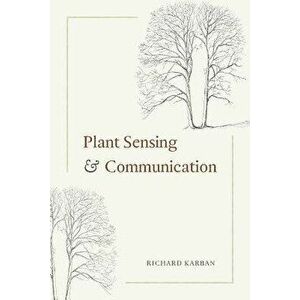 Plant Sensing and Communication, Paperback - Richard Karban imagine