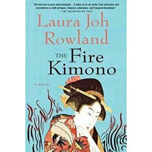 The Fire Kimono, Paperback - Laura Joh Rowland imagine