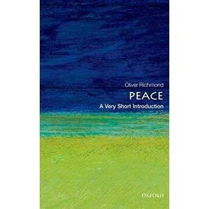Peace: A Very Short Introduction, Paperback - Oliver P. Richmond imagine