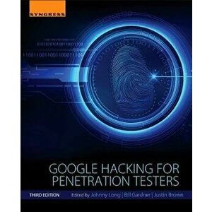 Google Hacking for Penetration Testers, Paperback - Johnny Long imagine
