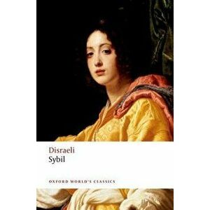 Sybil: Or the Two Nations, Paperback - Benjamin Disraeli imagine