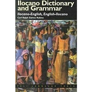 Ilocano Dictionary and Grammar: Ilocano-English, English-Ilocano, Paperback - Carl Ralph Galvez Rubino imagine