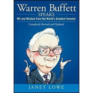 Warren Buffett Speaks: Wit and Wisdom from the World's Greatest Investor, Hardcover - Janet Lowe imagine
