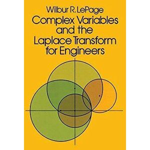Complex Variables and the Laplace Transform for Engineers, Paperback - Wilbur R. Lepage imagine