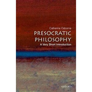 Presocratic Philosophy, Paperback - Catherine Osborne imagine