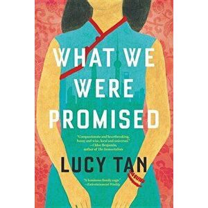 What We Were Promised, Paperback - Lucy Tan imagine