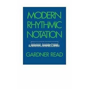 Modern Rhythmic Notation, Hardcover - Gardner Read imagine