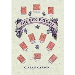 The Pen Friend - Ciaran Carson imagine