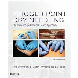 Trigger Point Dry Needling: An Evidence and Clinical-Based Approach, Hardcover - Jan Dommerholt imagine