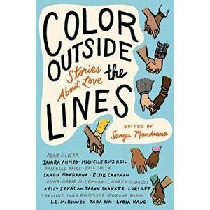 Color Outside the Lines: Stories about Love, Hardcover - Sangu Mandanna imagine