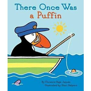 There Once Was a Puffin, Hardcover - Florence Page Jacques imagine