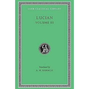 Lucian Volume III: #130, Hardcover - Lucian imagine
