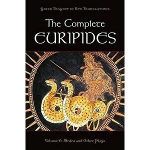 The Complete Euripides, Volume 5: Medea and Other Plays, Paperback - Euripides imagine