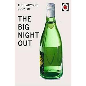 The Ladybird Book of the Big Night Out, Hardcover - Jason Hazeley imagine