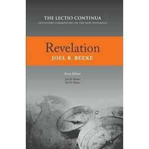 Revelation: Lectio Continua Expository Commentary on the New Testament, Hardcover - Joel R. Beeke imagine