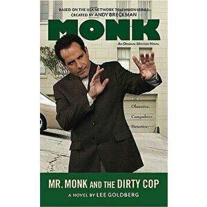 Mr. Monk and the Dirty Cop - Lee Goldberg imagine