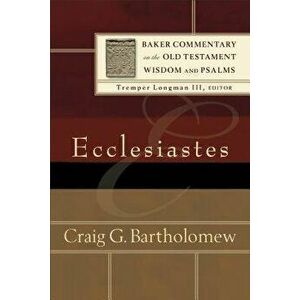 Ecclesiastes, Paperback - Craig G. Bartholomew imagine