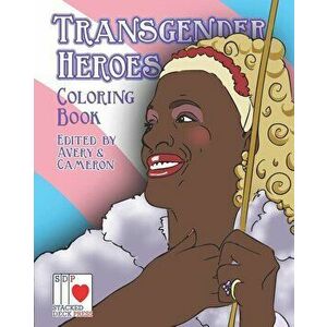 The Transgender Heroes Coloring Book, Paperback - Gillian Cameron imagine