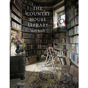 The Country House Library, Paperback - Mark Purcell imagine
