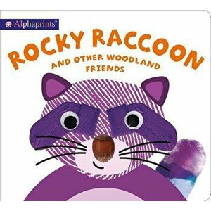 Alphaprints: Rocky Raccoon and Other Woodland Friends - Roger Priddy imagine