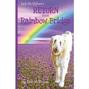 Jack McAfghan's Return from Rainbow Bridge, Paperback - Kate McGahan imagine