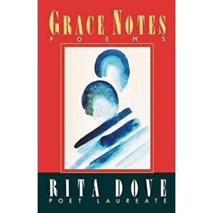 Grace Notes, Poems, Paperback - Rita Dove imagine