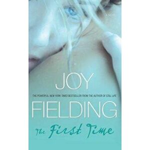 The First Time, Paperback - Joy Fielding imagine
