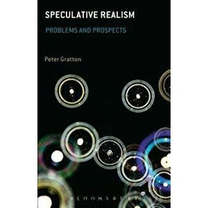 Speculative Realism: Problems and Prospects - Peter Gratton imagine