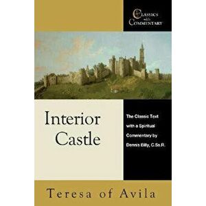Interior Castle: The Classic Text with a Spiritual Commentary, Paperback - Teresa of Avila imagine
